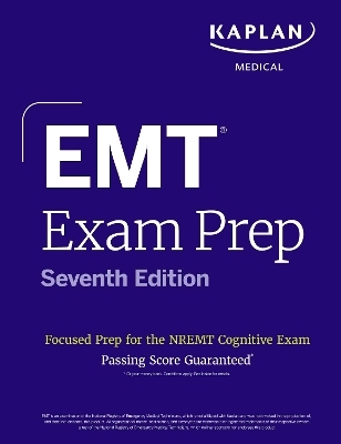 EMT Exam Prep, Seventh Edition: Focused Prep Book and Study Guide for the NREMT Cognitive Exam -  Kaplan Medical