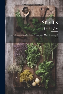 Spices - Joseph K Jank