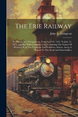 The Erie Railway - John A Livingston