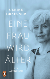 Eine Frau wird älter -  Ulrike Draesner