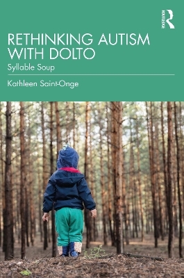 Rethinking Autism with Dolto - Kathleen Saint-Onge