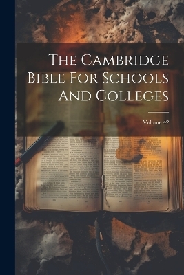 The Cambridge Bible For Schools And Colleges; Volume 42 -  Anonymous