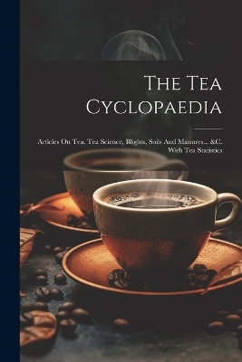 The Tea Cyclopaedia -  Anonymous