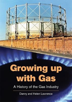 Growing up with Gas - Danny Lawrence, Helen Lawrence