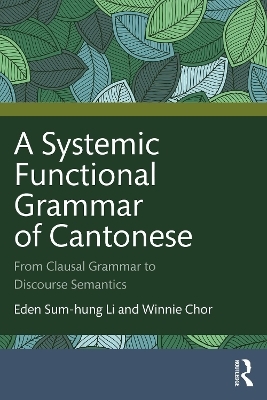 A Systemic Functional Grammar of Cantonese - Eden Sum-Hung Li, Winnie Chor