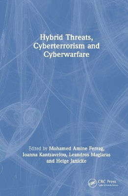 Hybrid Threats, Cyberterrorism and Cyberwarfare - 