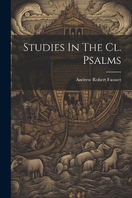 Studies In The Cl. Psalms - Andrew Robert Fausset