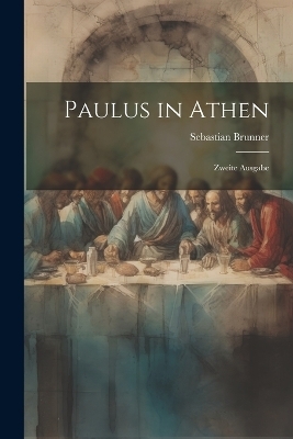 Paulus in Athen - Sebastian Brunner