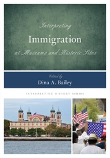 Interpreting Immigration at Museums and Historic Sites - 