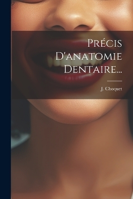 Précis D'anatomie Dentaire... - J Choquet