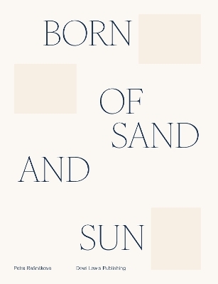 Born of sand and sun - 