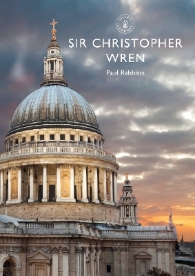 Sir Christopher Wren - Paul Rabbitts