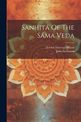 Sanhitá Of The Sáma Veda - John Stevenson