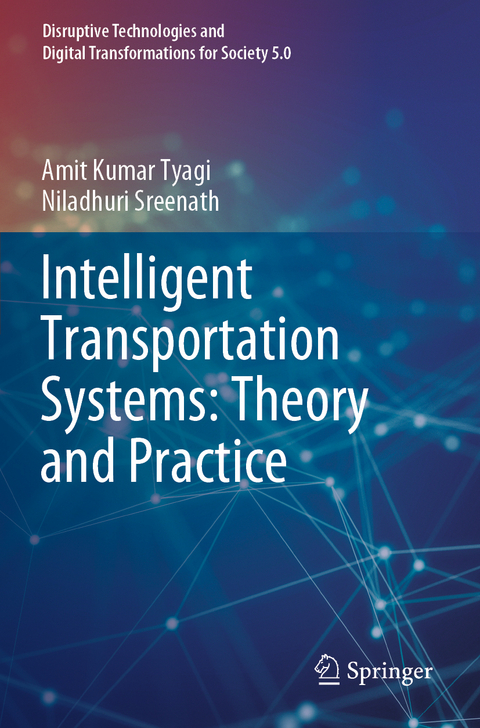 Intelligent Transportation Systems: Theory and Practice - Amit Kumar Tyagi, Niladhuri Sreenath