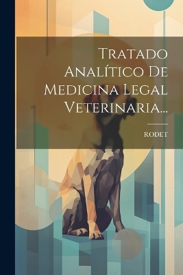 Tratado Analítico De Medicina Legal Veterinaria... - 