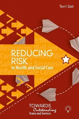 Reducing Risk in Health and Social Care - Terri Salt