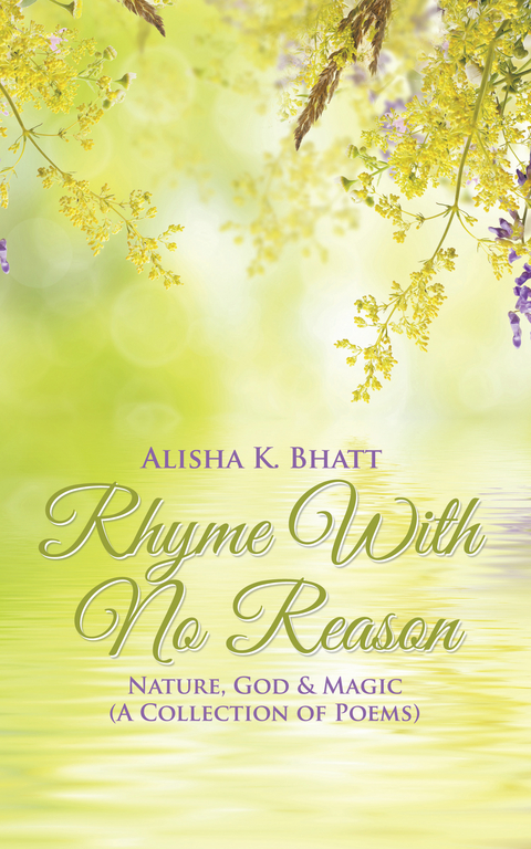 Rhyme with No Reason -  Alisha K. Bhatt
