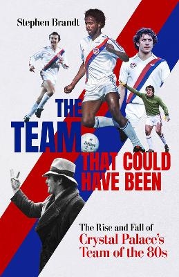 The Team that Could Have Been - Stephen Brandt