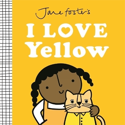 Jane Foster's I Love Yellow - Jane Foster
