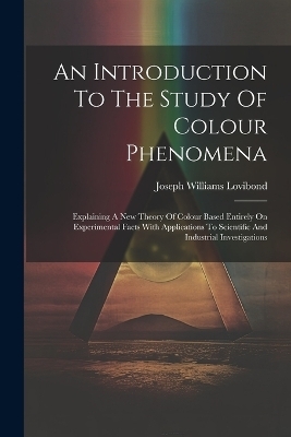 An Introduction To The Study Of Colour Phenomena - Joseph Williams Lovibond