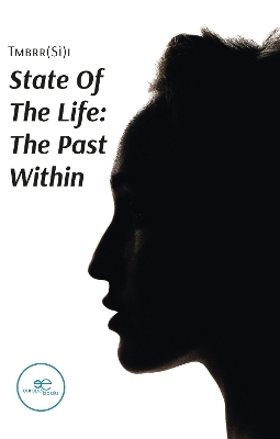 STATE OF THE LIFE: THE PAST WITHIN -  Tmbrr(Sì)i