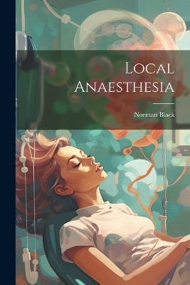 Local Anaesthesia - Norman Black