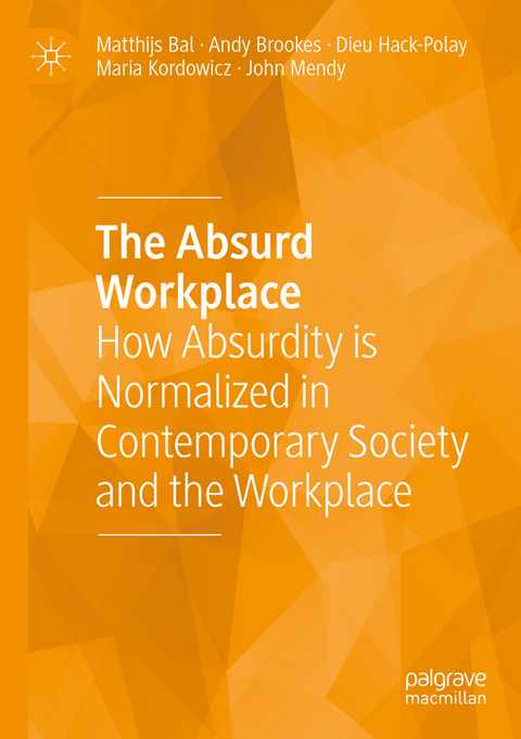 The Absurd Workplace - Matthijs Bal, Andy Brookes, Dieu Hack-Polay, Maria Kordowicz, John Mendy