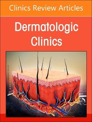Neutrophilic Dermatoses, An Issue of Dermatologic Clinics - 