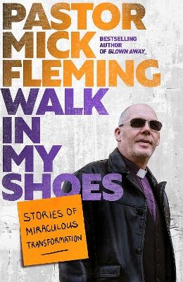Walk In My Shoes - Pastor Mick Fleming