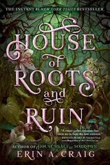 House of Roots and Ruin - Craig, Erin A.