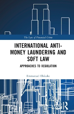 International Anti-Money Laundering and Soft Law - Emmanuel Ebikake