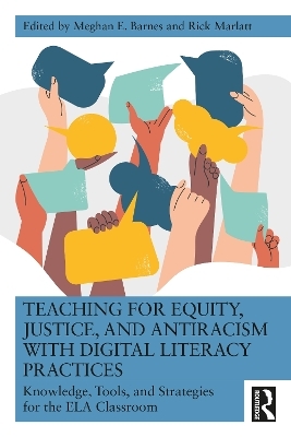 Teaching for Equity, Justice, and Antiracism with Digital Literacy Practices - 