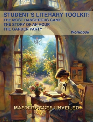 An Exploration of "The Most Dangerous Game", "The Story of an Hour", and "The Garden Party" - Richard Edward Connell Jr., Kate Chopin, Katherine Mansfield