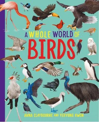 A Whole World of...: Birds - Anna Claybourne