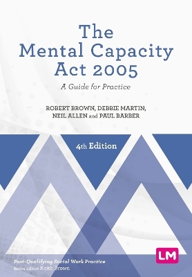 The Mental Capacity Act 2005 - Robert Brown, Debbie Martin, Neil Allen, Paul Barber