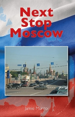 Next Stop Moscow - Jamie Munro