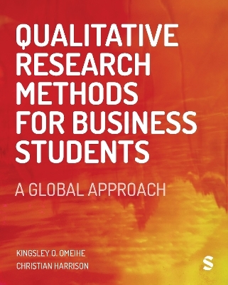 Qualitative Research Methods for Business Students - Kingsley Obi Omeihe, Christian Harrison