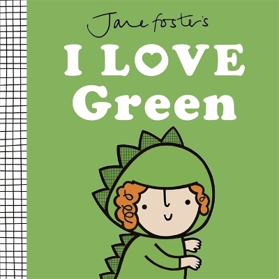 Jane Foster's I Love Green - Jane Foster