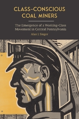 Class-Conscious Coal Miners - Alan J. Singer