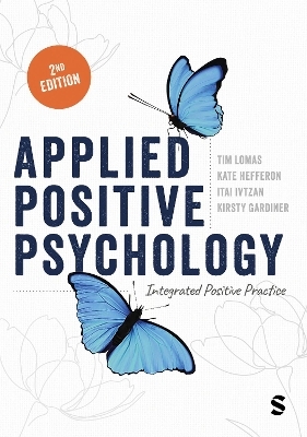 Applied Positive Psychology - Tim Lomas, Kate Hefferon, Itai Ivtzan, Kirsty Gardiner