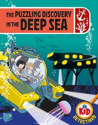 Kid Detectives: The Puzzling Discovery in the Deep Sea - Adam Bushnell