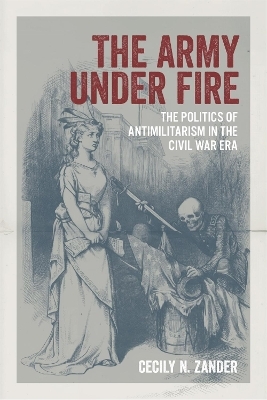 The Army under Fire - Cecily N. Zander, T. Michael Parrish