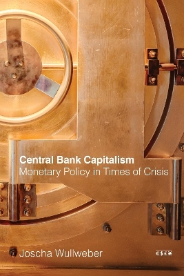Central Bank Capitalism - Joscha Wullweber