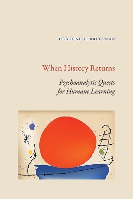 When History Returns - Deborah P. Britzman