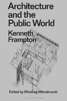 Architecture and the Public World - Kenneth Frampton