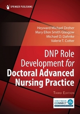 DNP Role Development for Doctoral Advanced Nursing Practice - Dreher, H. Michael; Glasgow, Mary Ellen Smith; Dahnke, Michael D.; Cotter, Valerie T.