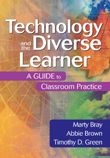 Technology and the Diverse Learner -  Marty Bray,  Abbie Brown,  Timothy D. Green