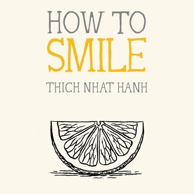 How to Smile - Thich Nhat Hanh