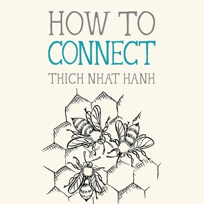 How to Connect - Thich Nhat Hanh