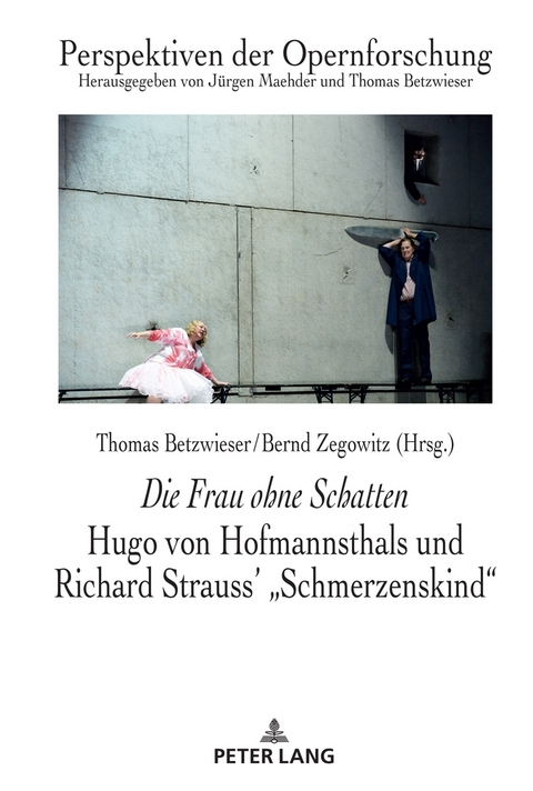 Die Frau ohne Schatten: Hugo von Hofmannsthals und Richard Strauss' "Schmerzenskind" - 